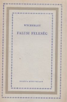 Wycherley, William - Falusi feleség [antikvár]