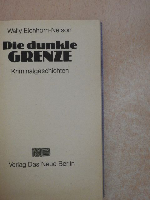 Wally Eichhorn-Nelson - Die dunkle Grenze [antikvár]
