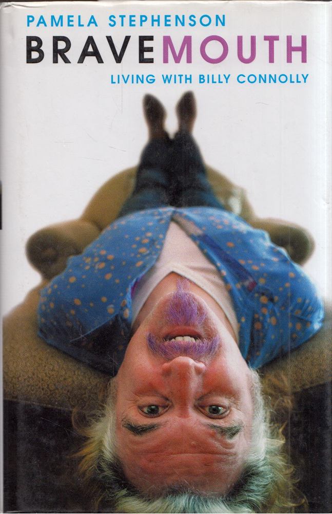 STEPHENSON, PAMELA - Bravemouth: Living with Billy Connolly [antikvár]