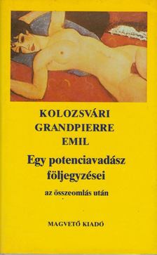 KOLOZSVÁRI GRANDPIERRE EMIL - Egy potenciavadász följegyzései [antikvár]