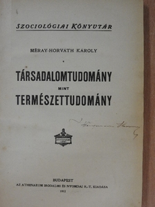 Méray-Horváth Károly - Társadalomtudomány mint természettudomány [antikvár]