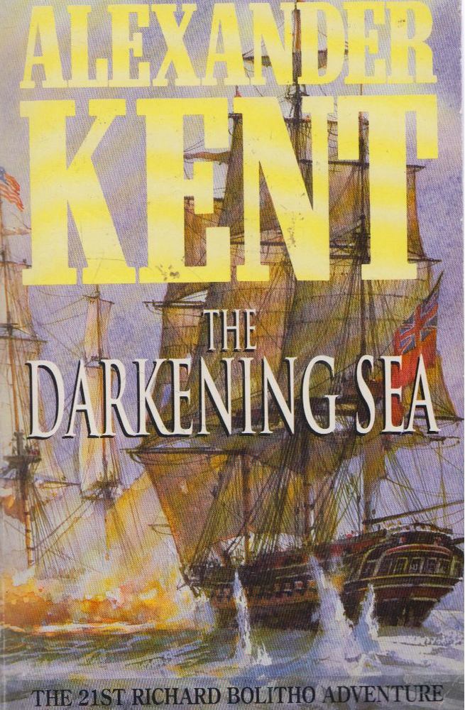 Alexander Kent - The Darkening Sea [antikvár]