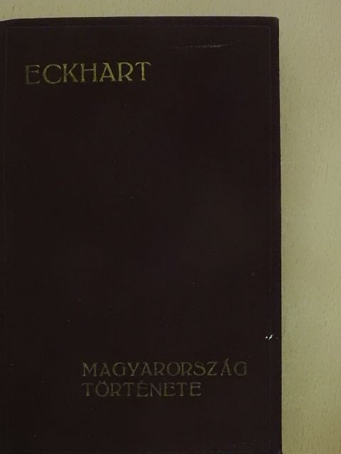 Eckhart Ferenc - Magyarország története [antikvár]