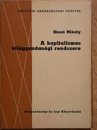 Dr. Simai Mihály - A kapitalizmus világgazdasági rendszere [antikvár]