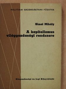 Dr. Simai Mihály - A kapitalizmus világgazdasági rendszere [antikvár]