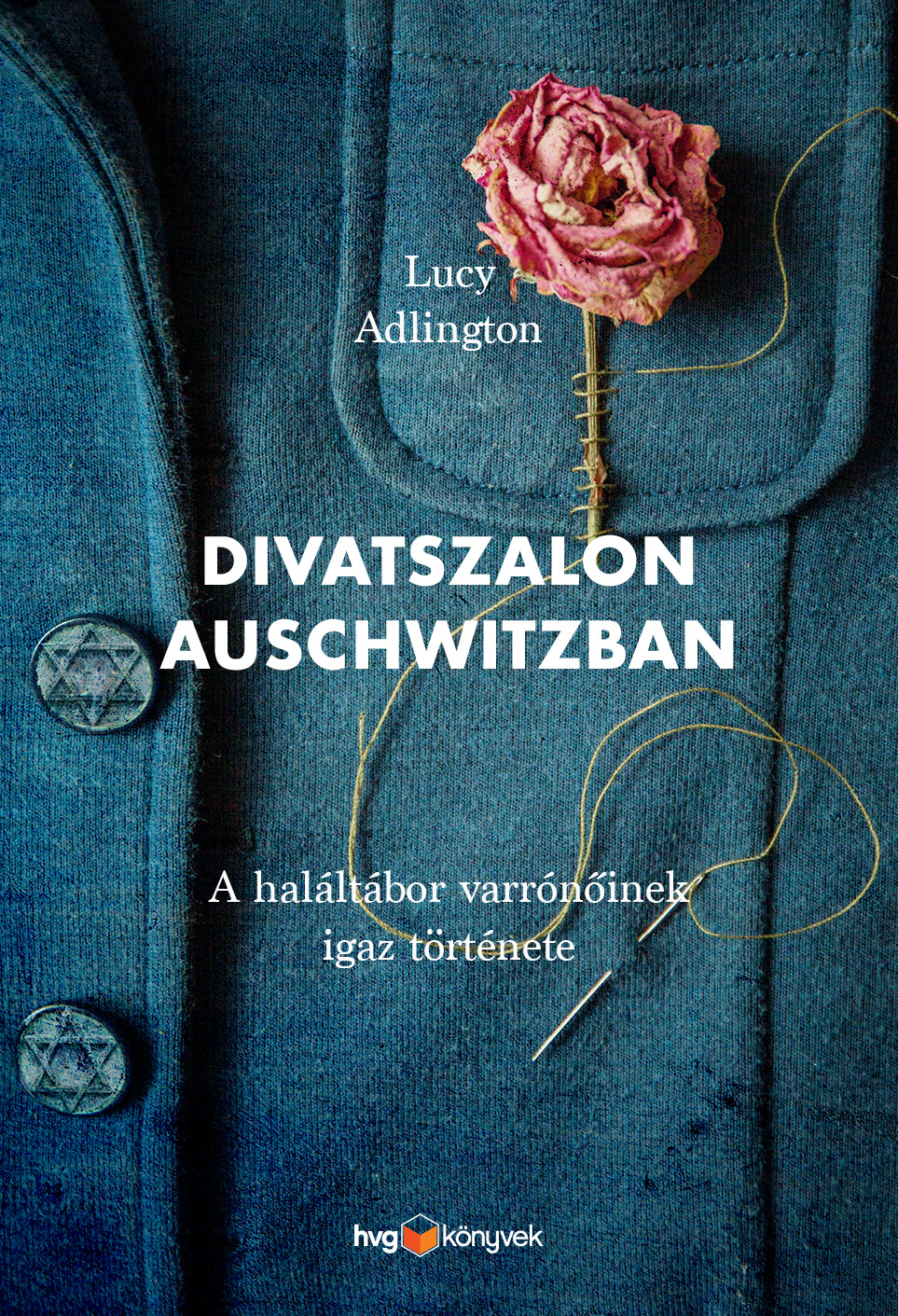 Lucy Adlington - Divatszalon Auschwitzban