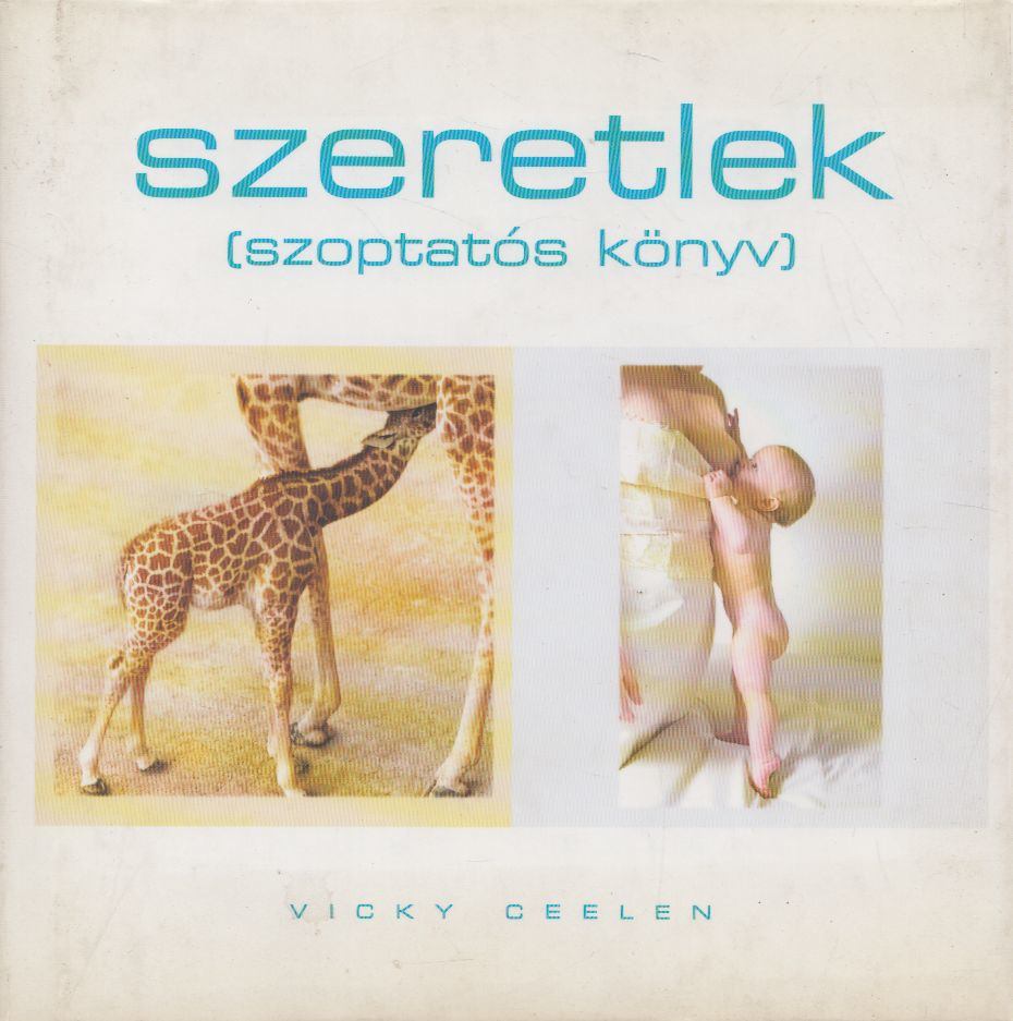 Szeretlek (szoptatós könyv) [antikvár]