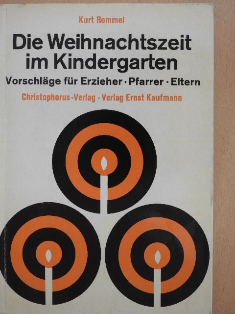 Kurt Rommel - Die Weihnachtszeit im Kindergarten [antikvár]