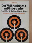 Kurt Rommel - Die Weihnachtszeit im Kindergarten [antikvár]