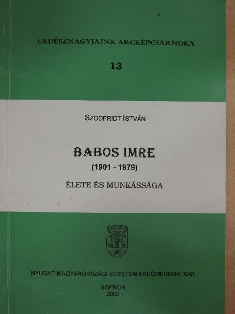 Szodfridt István - Babos Imre élete és munkássága [antikvár]
