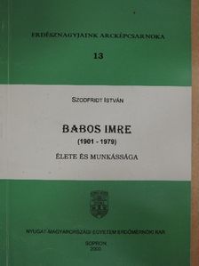 Szodfridt István - Babos Imre élete és munkássága [antikvár]