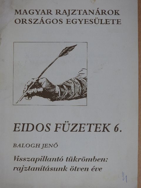 Balogh Jenő - Visszapillantó tükrömben: rajztanításunk ötven éve [antikvár]