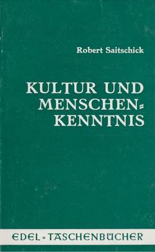 Saitschick, Robert - Kultur und Menschenkenntnis [antikvár]