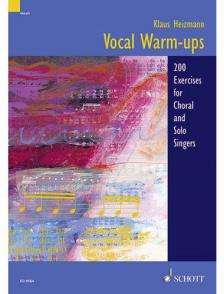 HEIZMANN, KLAUS - VOCAL WARMS-UPS. 200 EXERCISES FOR CHORAL AND SOLO SINGERS