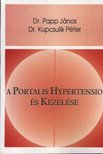 Dr. Papp János, Dr. Kupcsulik Péter - A Portalis Hypertensio és kezelése [antikvár]