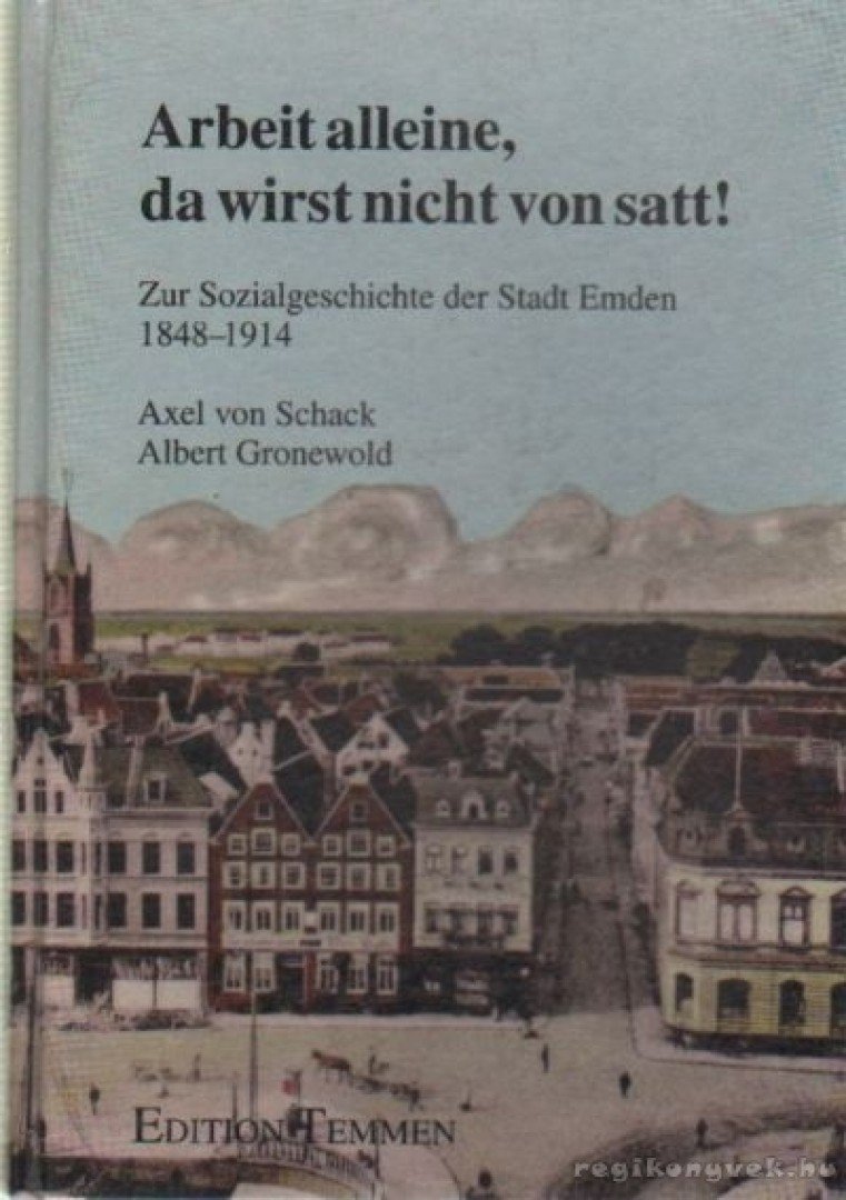 Schack, Axel, Gronewold, Albert - Arbeit alleine, da wirst nicht von satt! [antikvár]