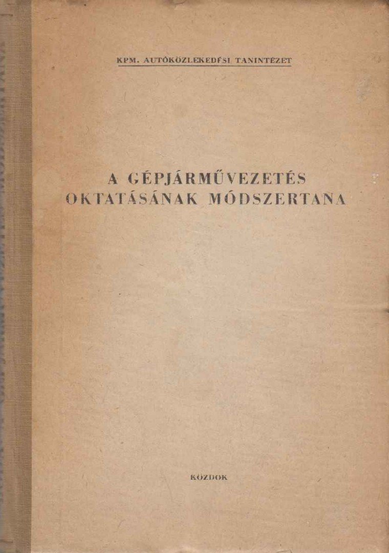 Boda Tibor - A gépjárművezetés oktatásának módszertana [antikvár]