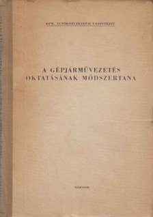 Boda Tibor - A gépjárművezetés oktatásának módszertana [antikvár]