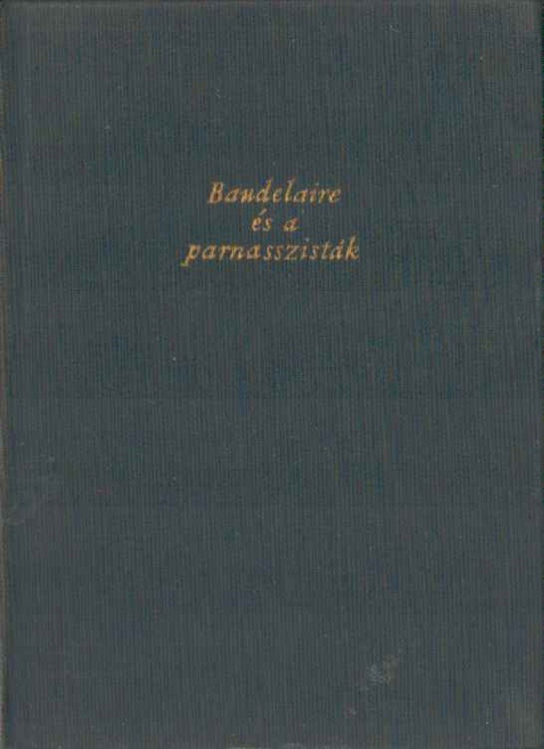 RÓNAY GYÖRGY - Baudelaire és a parnasszisták [antikvár]