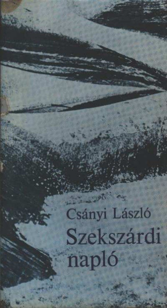 CSÁNYI LÁSZLÓ - Szekszárdi napló [antikvár]