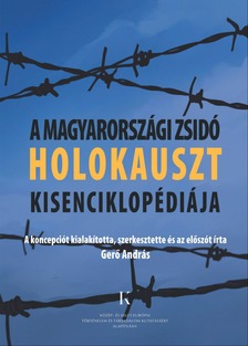 Gerő András - A magyarországi zsidó holokauszt kisenciklopédiája [eKönyv: epub, mobi, pdf]