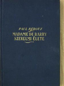 Paul Reboux - Madame du Barry szerelmi élete [antikvár]