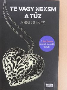 Abbi Glines - Te vagy nekem a tűz [antikvár]