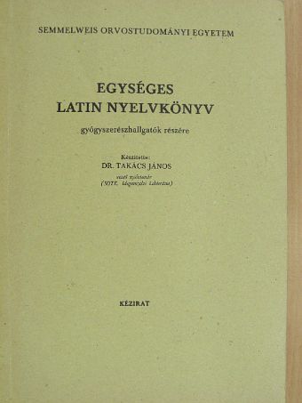 Dr. Takács János - Egységes latin nyelvkönyv [antikvár]