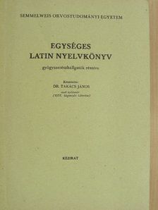 Dr. Takács János - Egységes latin nyelvkönyv [antikvár]