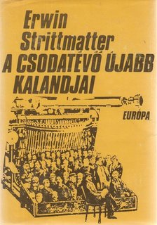 Strittmatter, Erwin - A csodatévő újabb kalandjai [antikvár]
