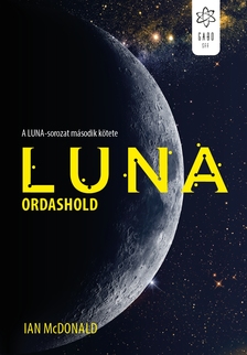 Ian McDonald - Luna: Ordashold [eKönyv: epub, mobi]