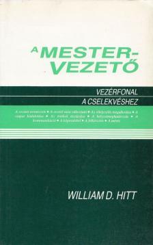 Hitt, William D. - A mestervezető [antikvár]