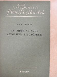 T. I. Ojzerman - Az imperializmus katolikus filozófusai [antikvár]