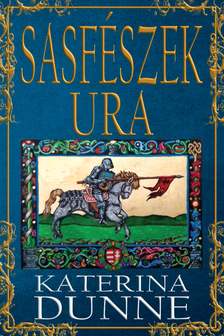 Katerina Dunne - Sasfészek ura