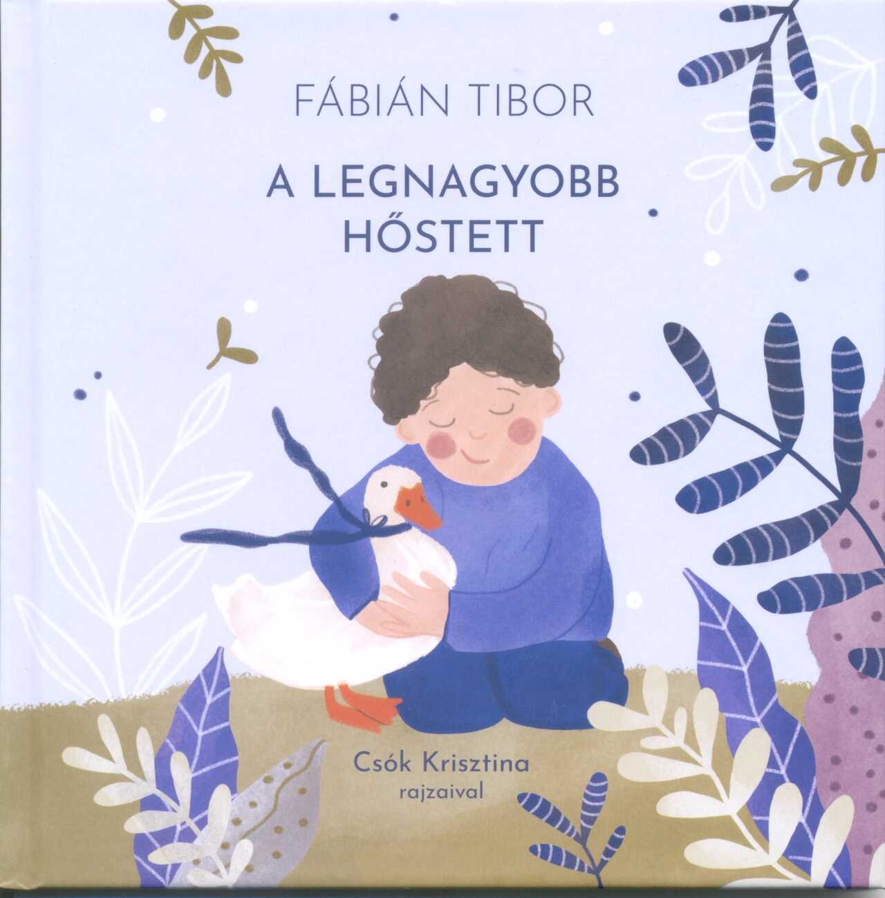 Fábián Tibor - A legnagyobb hőstett