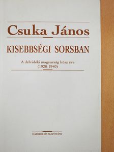 Csuka János - Kisebbségi sorsban (dedikált példány) [antikvár]