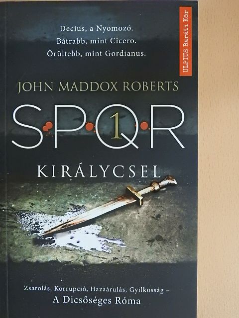 John Maddox Roberts - Királycsel [antikvár]