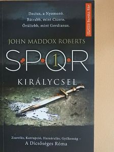 John Maddox Roberts - Királycsel [antikvár]
