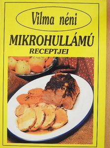 Vilma néni mikrohullámú receptjei [antikvár]
