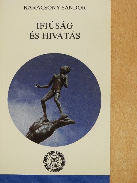 Karácsony Sándor - Ifjúság és hivatás [antikvár]