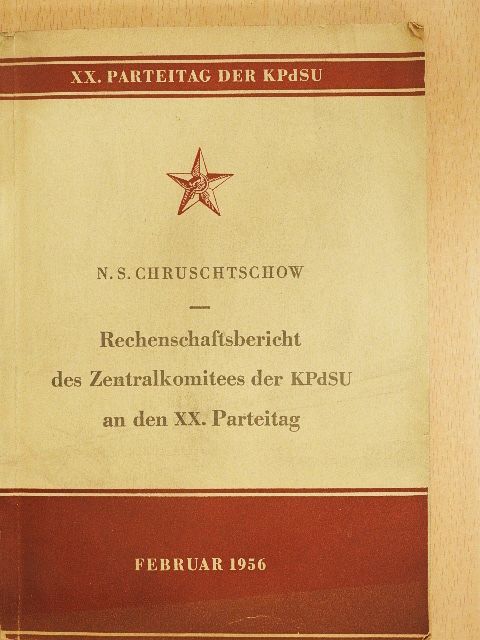 N. S. Chruschtschow - Rechenschaftsbericht des Zentralkomitees der KPdSU an den XX. Parteitag [antikvár]