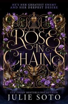 Julie Soto - Rose in Chains (The Evermore Trilogy, Book 1)