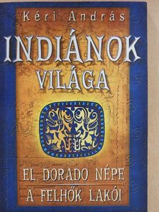 Kéri András - Indiánok világa III. [antikvár]