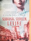 Colin Falconer - Szabadság, szerelem, Levine [antikvár]