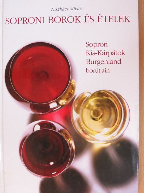 Niszkács Miklós - Soproni borok és ételek [antikvár]