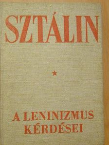 Joszif Visszarionovics Sztálin - A leninizmus kérdései [antikvár]