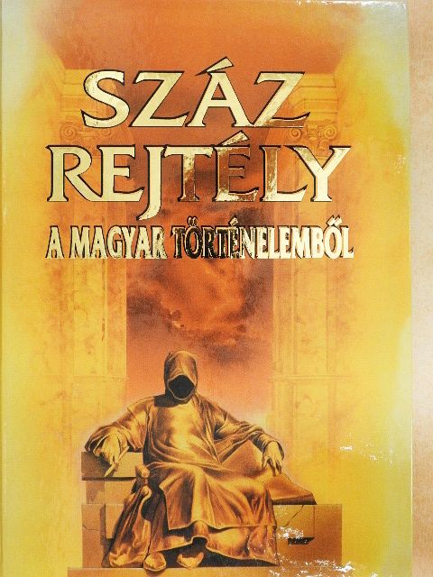 Czeizel Endre - Száz rejtély a magyar történelemből [antikvár]