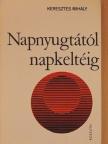 Keresztes Mihály - Napnyugtától napkeltéig [antikvár]