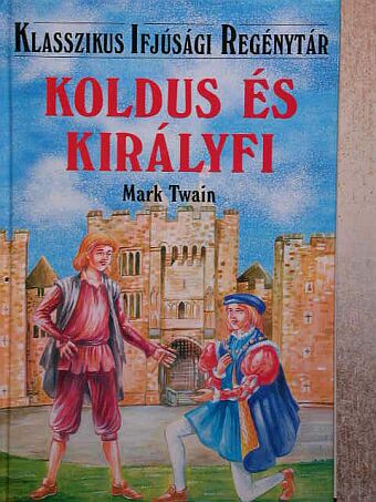 Mark Twain - Koldus és királyfi [antikvár]