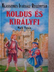 Mark Twain - Koldus és királyfi [antikvár]